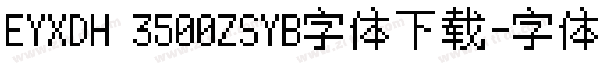 EYXDH 3500ZSYB字体下载字体转换